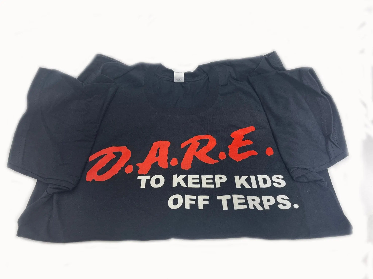 T-Shirt (D.A.R.E. To Keep Kids Of Terps) - cannarefined