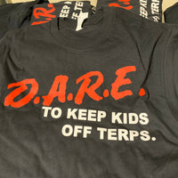 T-Shirt (D.A.R.E. To Keep Kids Of Terps)